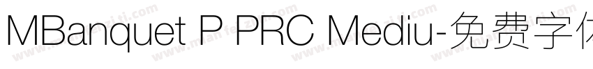 MBanquet P PRC Mediu字体转换